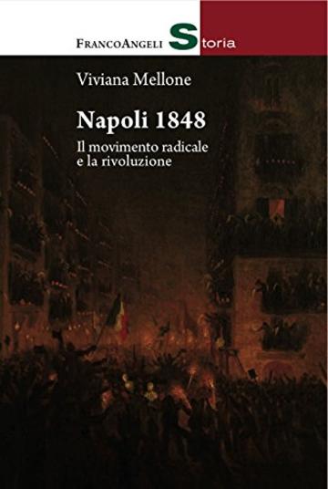 Napoli 1848: Il movimento radicale e la rivoluzione